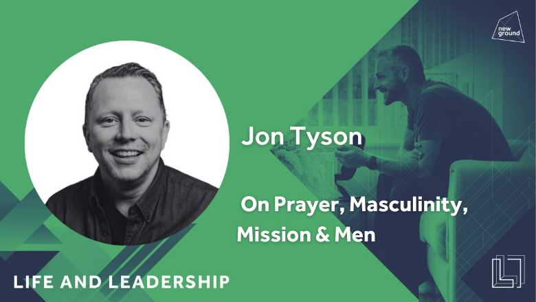On Prayer, Masculinity, Mission & Men
